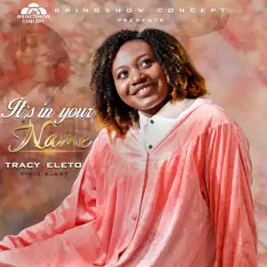 Tracy Eleto - In Your Name